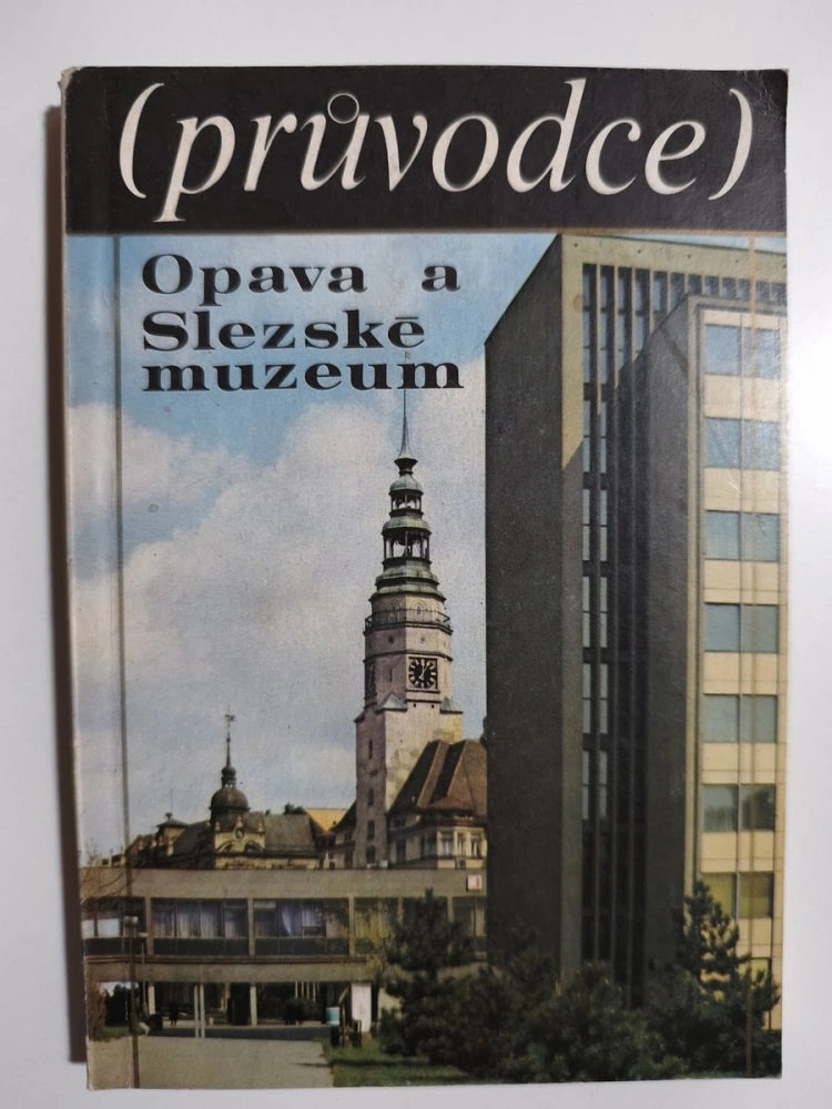 Opava a Slezské muzeum: Průvodce