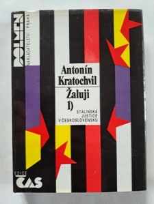 1) Žaluji - Stalinská justice v Československu