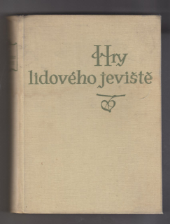 Hry lidového jeviště /dramatická příručka pro divadelní soubory lid. tvořivosti 