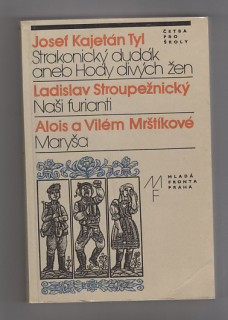 Strakonický dudák   Naši furianti   Maryša