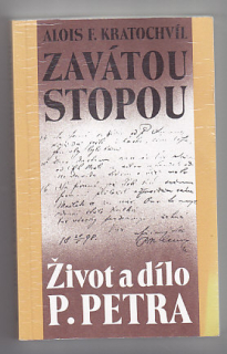 Zavátou stopou  - Život a dílo P. Petra
