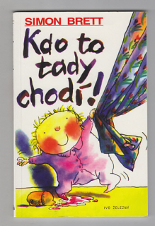 Kdo to tady chodí !