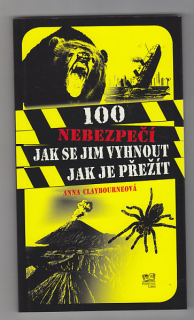 100 nebezpečí / Jak se jim vyhnout  Jak přežít