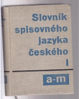 Slovník spisovného jazyka českého I.díl  A-M