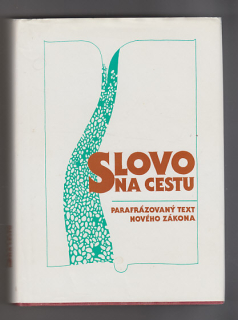 Slovo na cestu / parafrázovaný text nového zákona