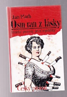 Osm ran z lásky - hrdelní procesy první republiky