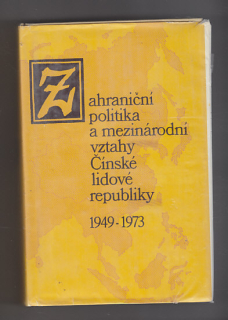 Zahraniční politika a  mezinárodní vztahy Čínské lidové republiky 1949 -1973