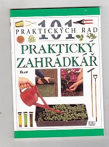 101 praktických rad - Praktický zahrádkář 