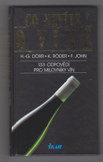 Co nevíte o víně / 133 odpovědí pro milovníky vín
