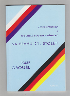 Na prahu 21. století / Česká republika a Spolková republika Německo