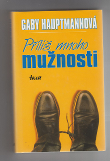 Příliš mnoho mužnosti