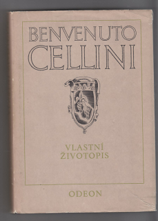 Benvenuto Cellini / vlastní životopis