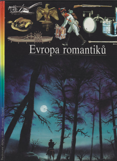Evropa romantiků 12. díl / ilustrované dějiny světa