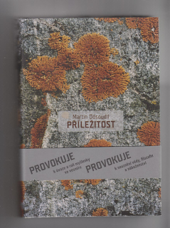 Příležitost provokuje / k úvaze o roli myšlenky ve vesmíru, k souznění vědy