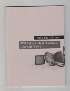 Tohle je má první revoluce, ukradněte mi ji