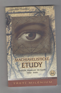 Machiavelistické etudy / Churchill  Roosevelt  De Gaulle  Hitler  Stalin