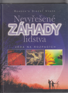 Nevyřešené záhady lidstva / věda na rozpacích