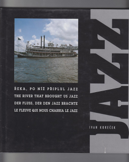 Jazz - řeka, po níž připlul jazz