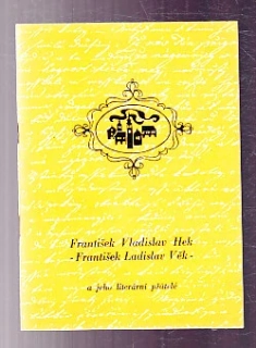 František Vladislav Hek  - F.L.Věk a jeho literární přátelé