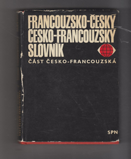 Francouzsko - český česko - francouzský slovník / část česko - francouzská
