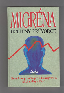 Migréna / ucelený průvodce