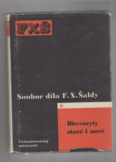 Soubor díla F.X Šaldy / Dřevoryty staré i nové - povídky
