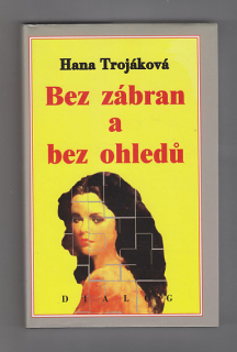 Bez zábran a bez ohledů