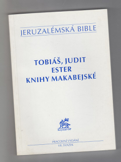 Tobiáš, Judit Ester  - knihy makabejské / Jeruzalémská bible