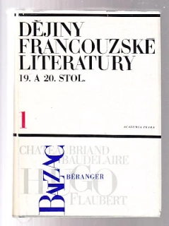 Dějiny francouzské literatury 19. A 20. století  / 1. díl