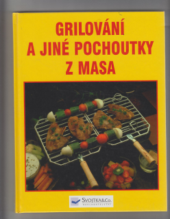 Grilování a jiné pochoutky z masa
