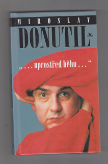 Miroslav Donutil / Uprostřed běhu....