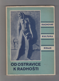 Od Ostravice k Radhošti / duchovní kultura kraje