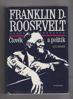 Franklin D.Roosevelt - člověk a politik