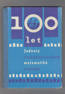 100 let jednoty československých matematiků a fyziků
