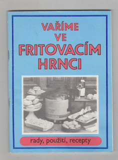 Vaříme ve fritovacím hrnci / rady, použití, recepty