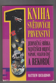 Kniha světových prvenství / jedinečná sbírka největších objevů, nápadů a rekordů