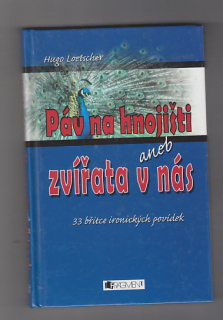 Páv na hnojišti aneb zvířata v nás