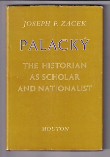 Palacký: The Historian as Scholar and Nationalist
