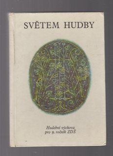 Světem hudby / hudební výchova pro 9. ročník ZDŠ