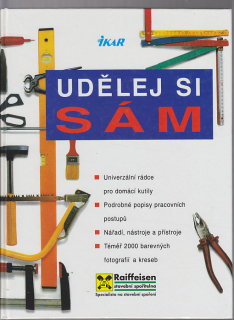 Udělej si sám / univerzální rádce pro domácí kutily