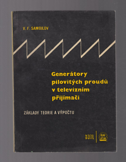 Generátory pilovitých proudů v televizním přijímači / základy teorie a výpoštu
