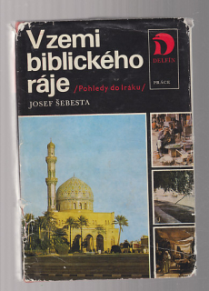 V zemi biblického ráje / pohledy do Iráku