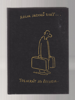 Kolik jazyků znáš tolikrát jsi čechem / cesty a poutnici