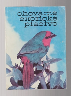 Chováme exotické ptactvo