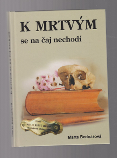 K mrtvým se na čaj nechodí