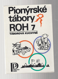 Pionýrské tábory ROH 7 / Táborová kuchyně