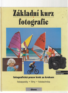 Základní kurz fotografie / fotografická praxe krok za krokem