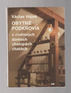 Obytné podkrovia  / v rodinných domoch chalupách chatách