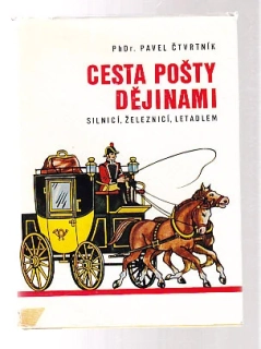 Cesta pošty dějinami - silnicí, železnicí, letadlem