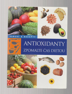 Antioxidanty zpomalte čas dietou